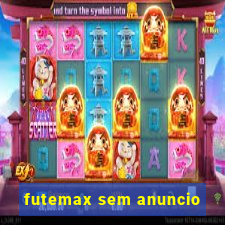 futemax sem anuncio